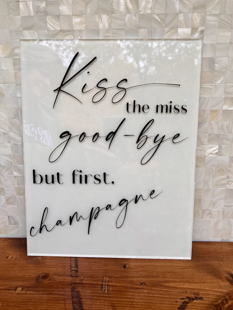Kiss The Miss Goodbye But First Champagne Sign ~ Toast ~ Bachelorette Party ~ Wedding